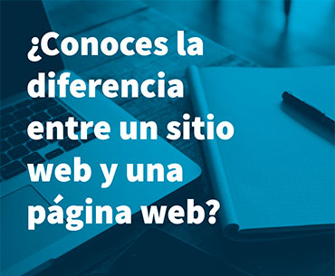 Conoce la diferencia entre un sitio web y una página web.